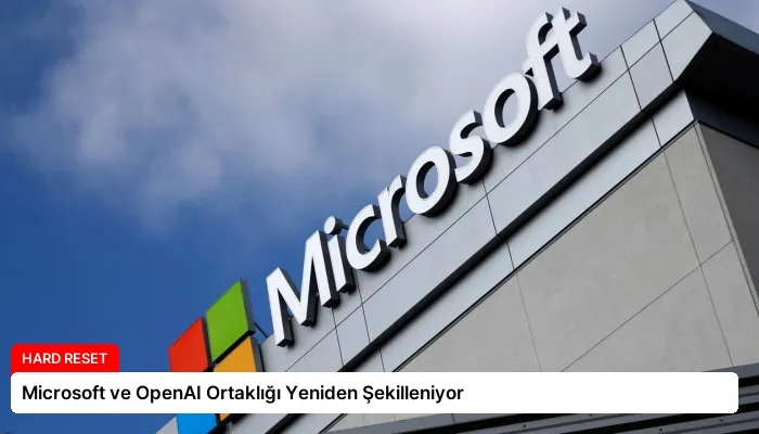 Microsoft ve OpenAI Ortaklığı Yeniden Şekilleniyor