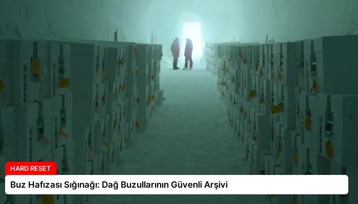Buz Hafızası Sığınağı: Dağ Buzullarının Güvenli Arşivi