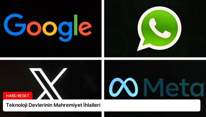 Teknoloji Devlerinin Mahremiyet İhlalleri
