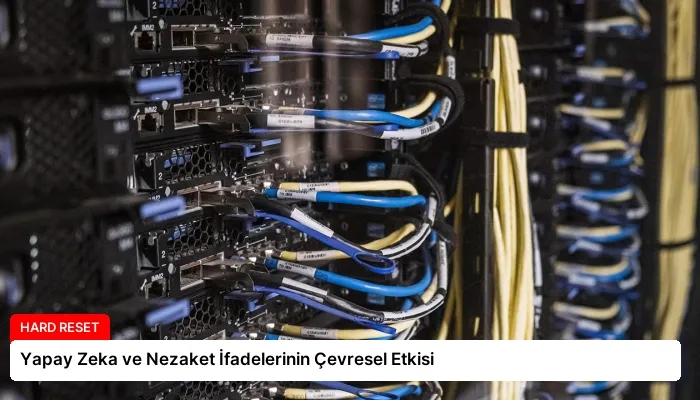 Yapay Zeka ve Nezaket İfadelerinin Çevresel Etkisi