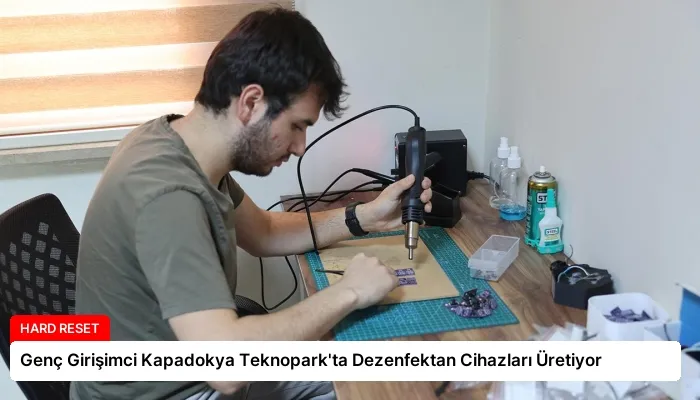 Genç Girişimci Kapadokya Teknopark’ta Dezenfektan Cihazları Üretiyor