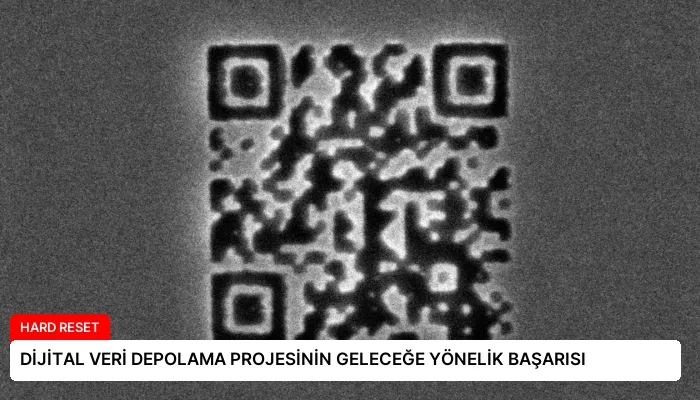 DİJİTAL VERİ DEPOLAMA PROJESİNİN GELECEĞE YÖNELİK BAŞARISI