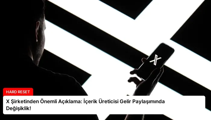 X Şirketinden Önemli Açıklama: İçerik Üreticisi Gelir Paylaşımında Değişiklik!