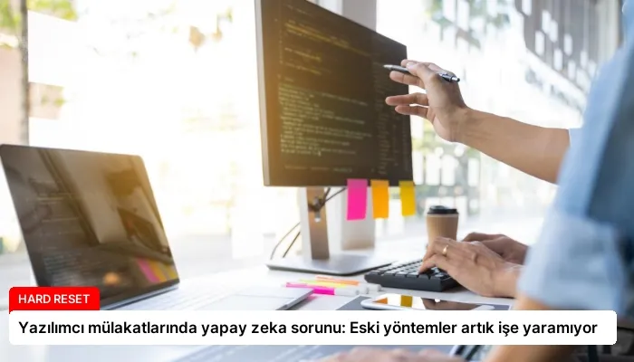Yazılımcı mülakatlarında yapay zeka sorunu: Eski yöntemler artık işe yaramıyor