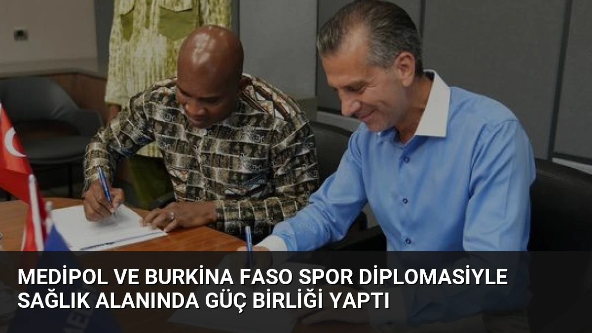 Medipol ve Burkina Faso Spor Diplomasiyle Sağlık Alanında Güç Birliği Yaptı