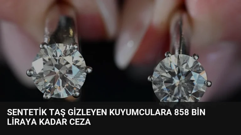 Sentetik Taş Gizleyen Kuyumculara 858 Bin Liraya Kadar Ceza