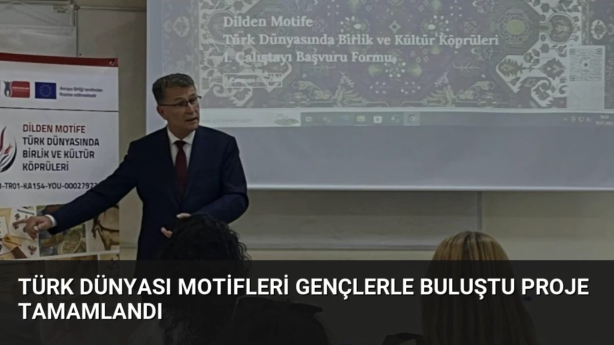 Türk Dünyası Motifleri Gençlerle Buluştu Proje Tamamlandı