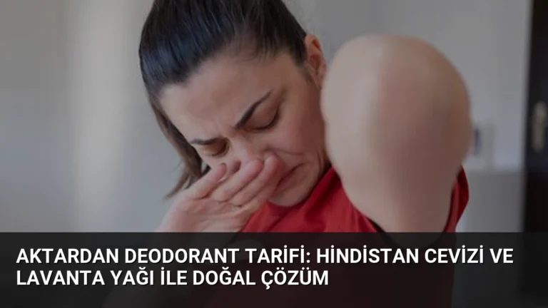 Aktardan Deodorant Tarifi: Hindistan Cevizi ve Lavanta Yağı ile Doğal Çözüm
