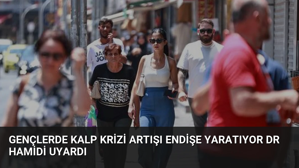 Gençlerde Kalp Krizi Artışı Endişe Yaratıyor Dr Hamidi Uyardı