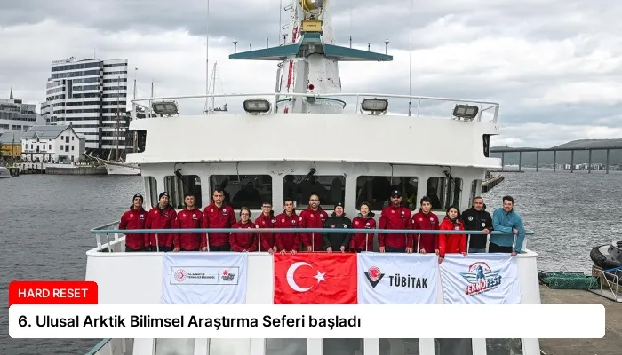 6. Ulusal Arktik Bilimsel Araştırma Seferi başladı