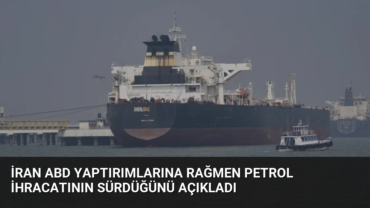 İran ABD Yaptırımlarına Rağmen Petrol İhracatının Sürdüğünü Açıkladı
