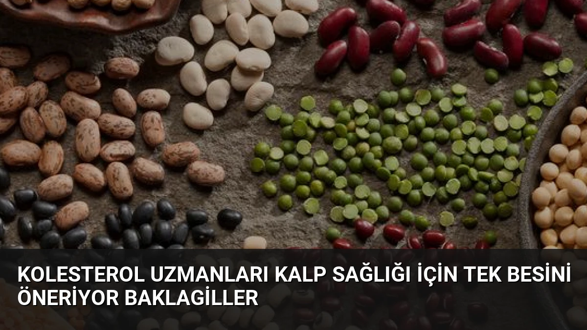 Kolesterol Uzmanları Kalp Sağlığı İçin Tek Besini Öneriyor Baklagiller
