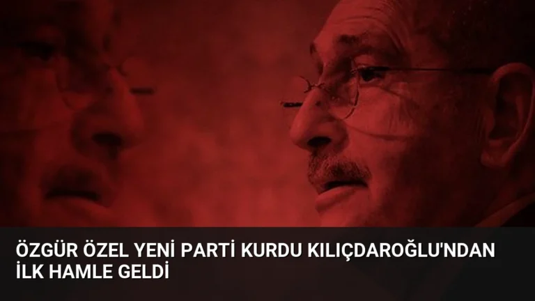 Özgür Özel Yeni Parti Kurdu Kılıçdaroğlu’ndan İlk Hamle Geldi