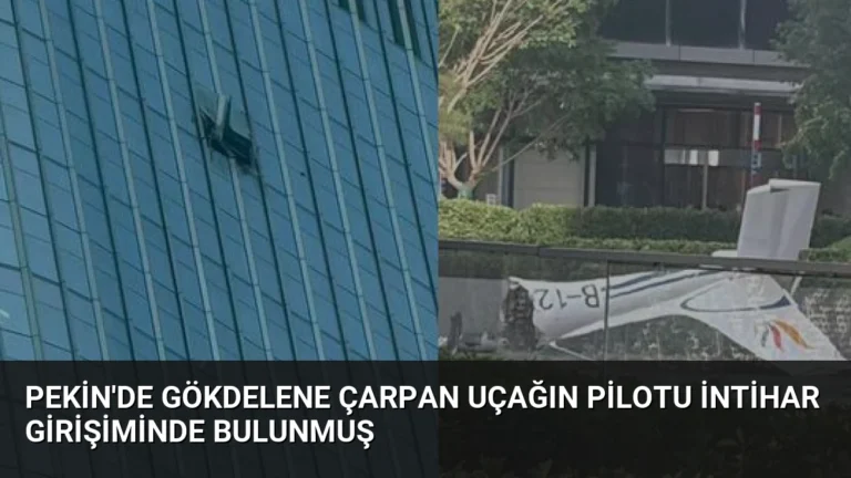 Pekin’de Gökdelene Çarpan Uçağın Pilotu İntihar Girişiminde Bulunmuş