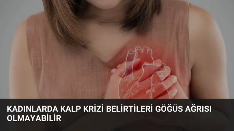 Kadınlarda Kalp Krizi Belirtileri Göğüs Ağrısı Olmayabilir