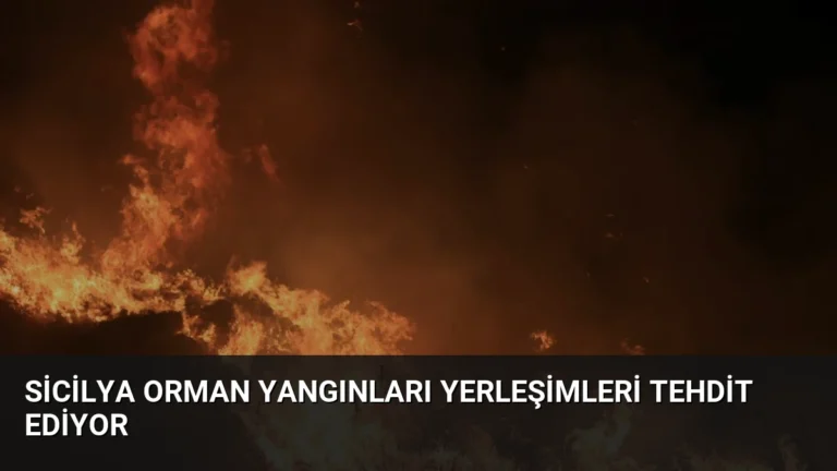 Sicilya Orman Yangınları Yerleşimleri Tehdit Ediyor