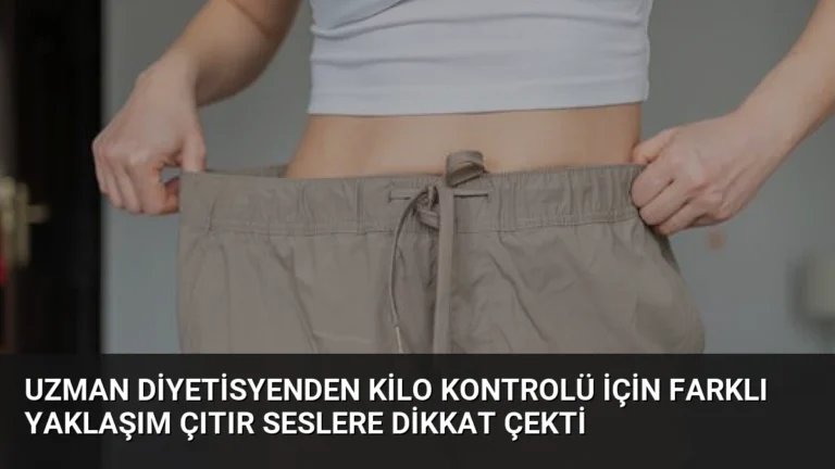 Uzman Diyetisyenden Kilo Kontrolü İçin Farklı Yaklaşım Çıtır Seslere Dikkat Çekti