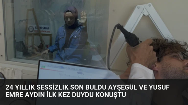 24 Yıllık Sessizlik Son Buldu Ayşegül ve Yusuf Emre Aydın İlk Kez Duydu Konuştu