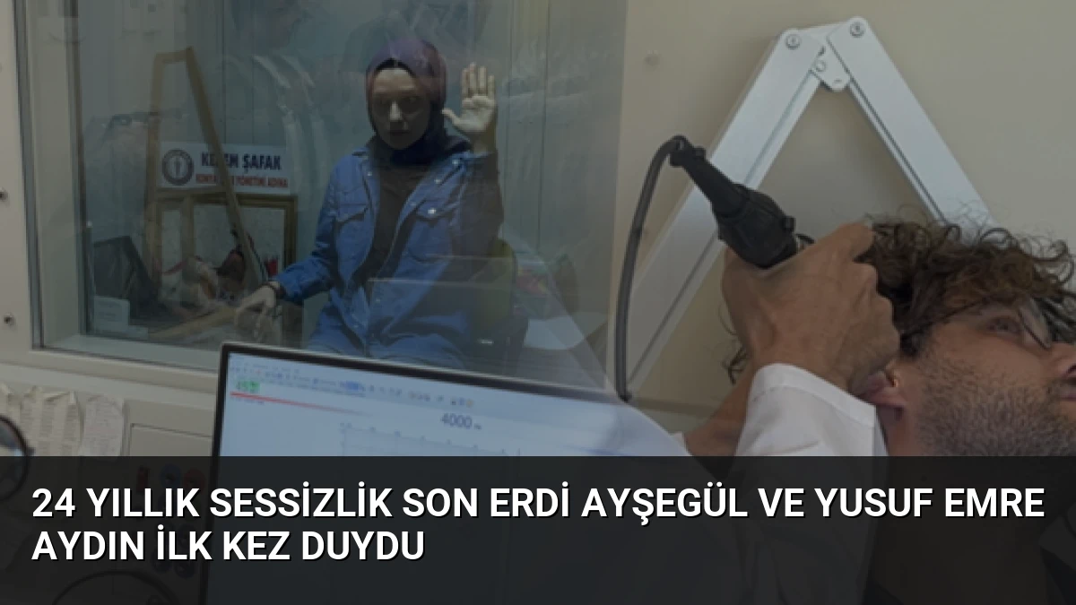24 Yıllık Sessizlik Son Erdi Ayşegül ve Yusuf Emre Aydın İlk Kez Duydu