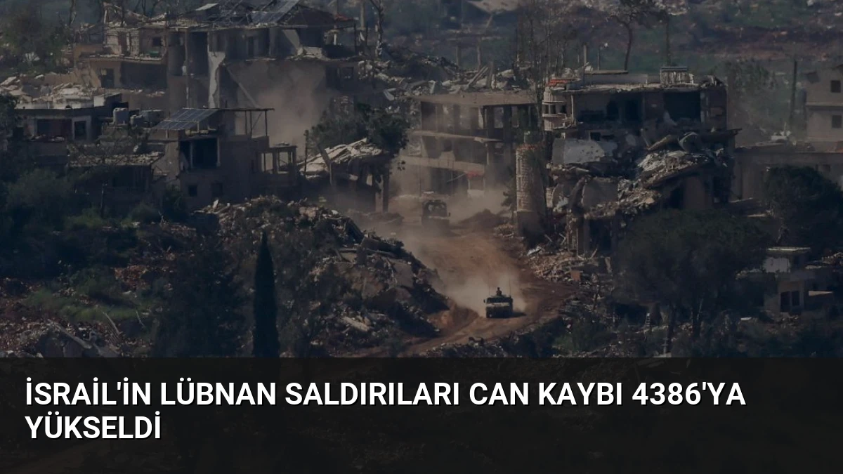 İsrail’in Lübnan Saldırıları Can Kaybı 4386’ya Yükseldi