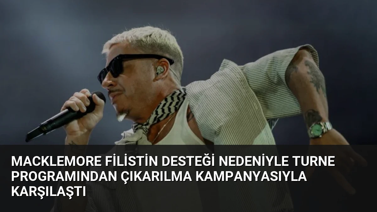 Macklemore Filistin desteği nedeniyle turne programından çıkarılma kampanyasıyla karşılaştı