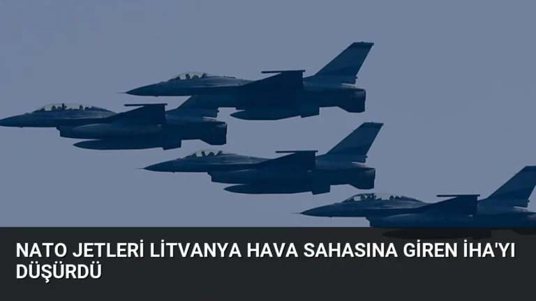 NATO Jetleri Litvanya Hava Sahasına Giren İHA’yı Düşürdü