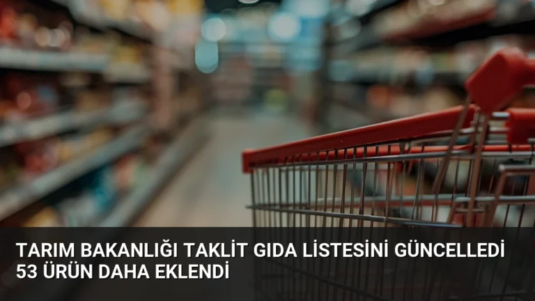 Tarım Bakanlığı Taklit Gıda Listesini Güncelledi 53 Ürün Daha Eklendi