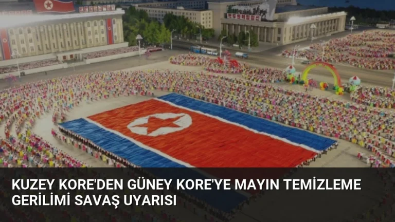 Kuzey Kore’den Güney Kore’ye Mayın Temizleme Gerilimi Savaş Uyarısı
