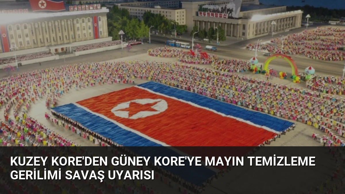 Kuzey Kore’den Güney Kore’ye Mayın Temizleme Gerilimi Savaş Uyarısı