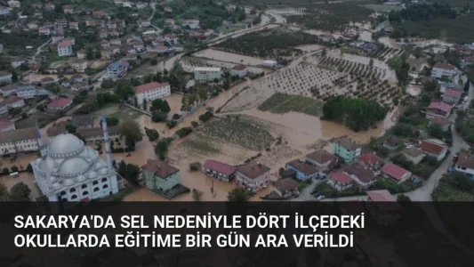 Sakarya’da Sel Nedeniyle Dört İlçedeki Okullarda Eğitime Bir Gün Ara Verildi
