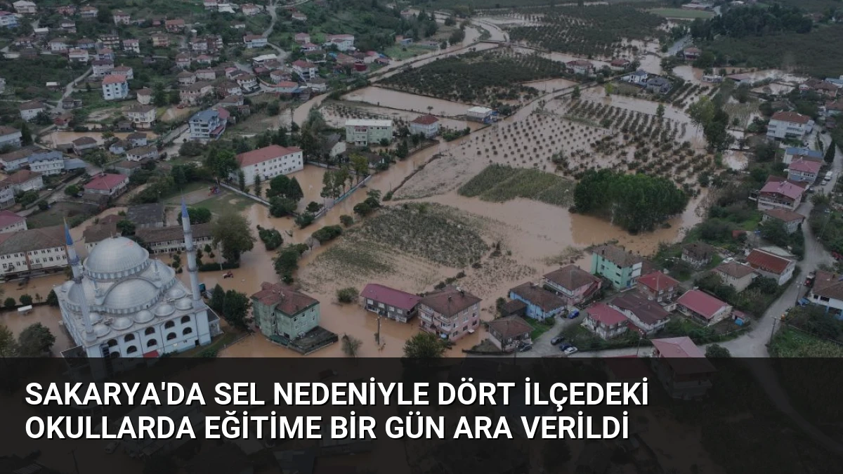 Sakarya’da Sel Nedeniyle Dört İlçedeki Okullarda Eğitime Bir Gün Ara Verildi