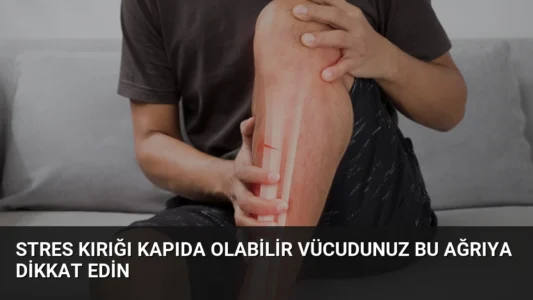 Stres Kırığı Kapıda Olabilir Vücudunuz Bu Ağrıya Dikkat Edin
