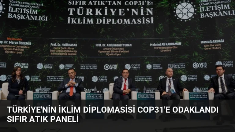 Türkiye’nin İklim Diplomasisi COP31’e Odaklandı Sıfır Atık Paneli