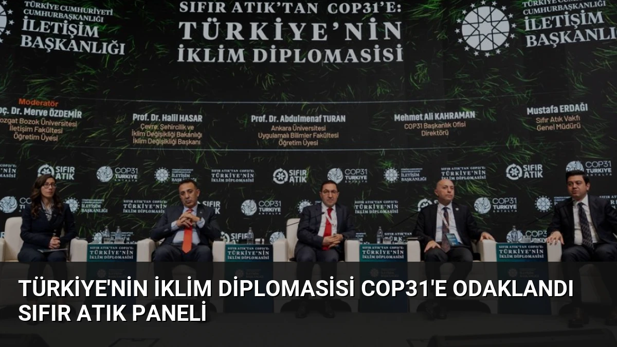 Türkiye’nin İklim Diplomasisi COP31’e Odaklandı Sıfır Atık Paneli