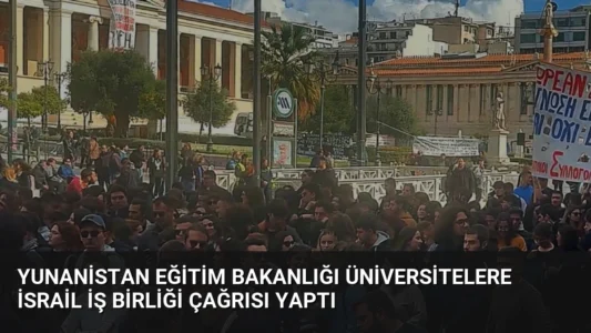 Yunanistan Eğitim Bakanlığı Üniversitelere İsrail İş Birliği Çağrısı Yaptı
